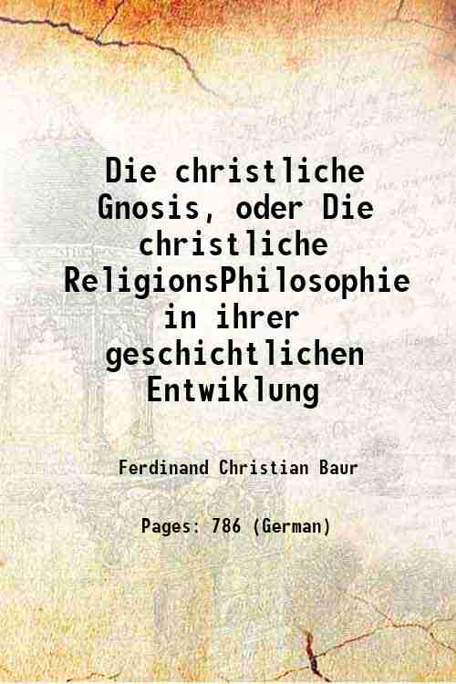 Die christliche Gnosis, oder Die christliche ReligionsPhilosophie in ihrer geschichtlichen …