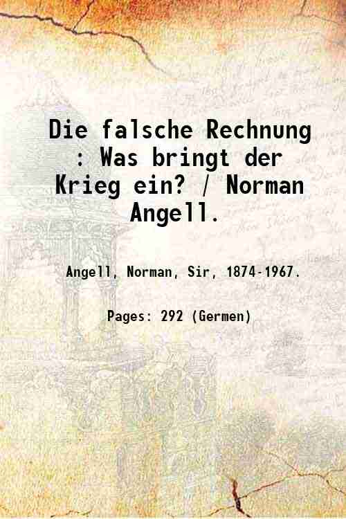 Die falsche Rechnung : Was bringt der Krieg ein? / …