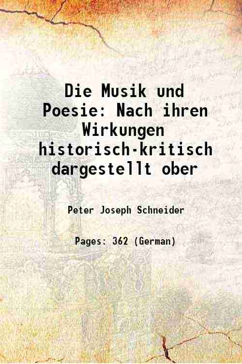 Die Musik und Poesie Nach ihren Wirkungen historisch-kritisch dargestellt ober …