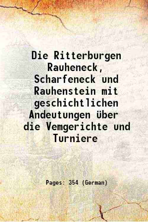 Die Ritterburgen Rauheneck, Scharfeneck und Rauhenstein mit geschichtlichen Andeutungen ¸ber …