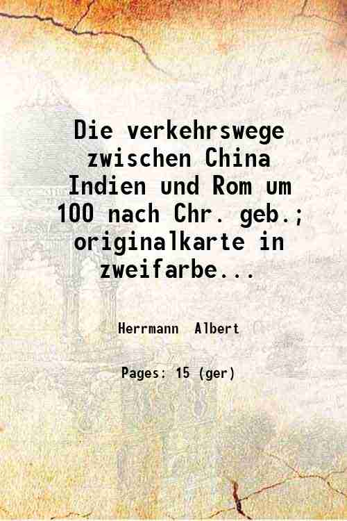 Die verkehrswege zwischen China Indien und Rom um 100 nach …