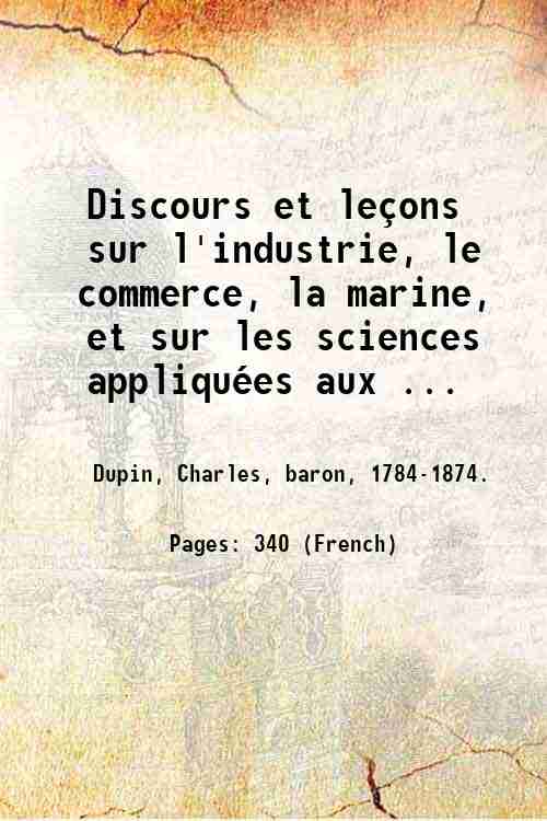 Discours et leÁons sur l'industrie, le commerce, la marine, et …