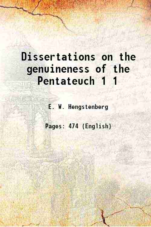 Dissertations on the genuineness of the Pentateuch Volume 1 1847