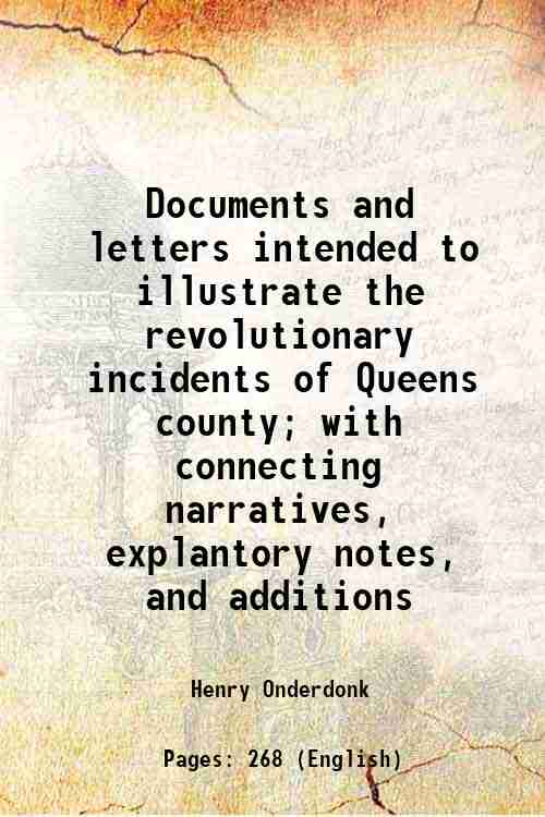 Documents and letters intended to illustrate the revolutionary incidents of …