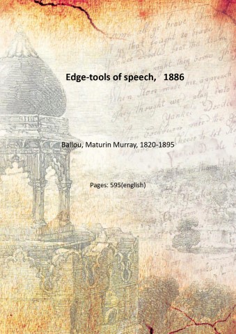 Edge-tools of speech, 1886
