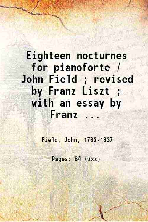 Eighteen nocturnes for pianoforte / John Field ; revised by …