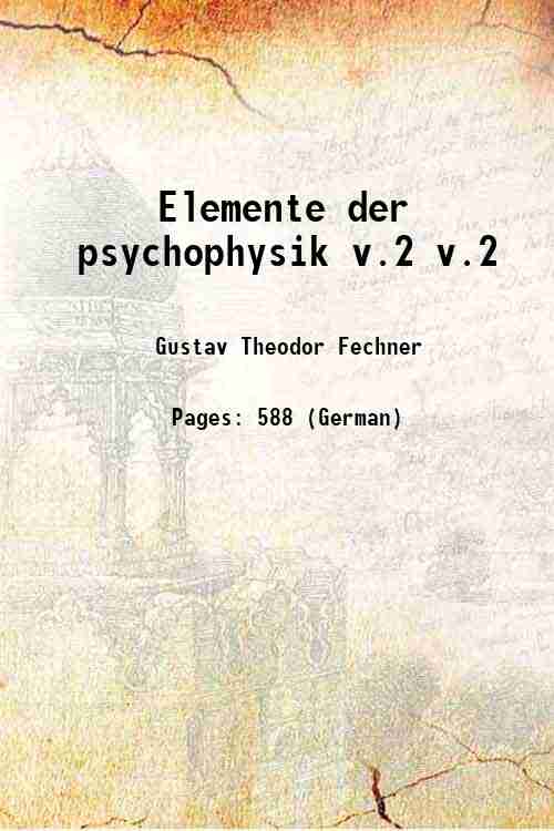 Elemente der psychophysik Volume 2 1860