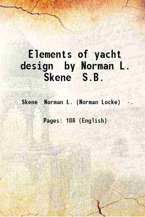 Elements of yacht design by Norman L. Skene S.B. 1904