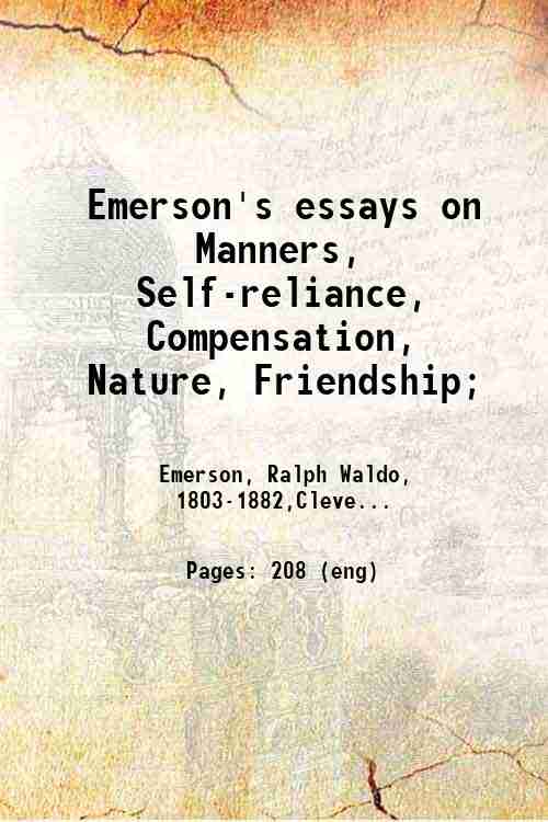 Emerson's essays on Manners, Self-reliance, Compensation, Nature, Friendship; 1915