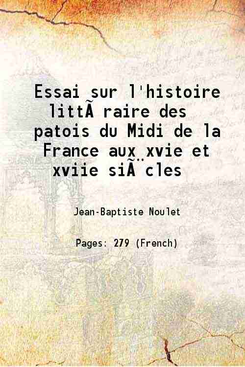 Essai sur l'histoire littÈraire des patois du Midi de la …