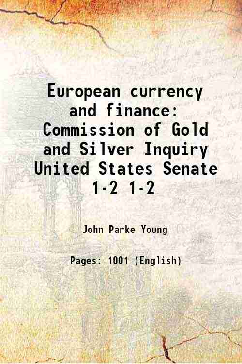 European currency and finance Commission of Gold and Silver Inquiry …