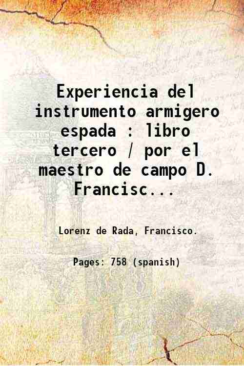Experiencia del instrumento armigero espada : libro tercero / por …