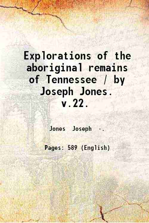 Explorations of the aboriginal remains of Tennessee / by Joseph …