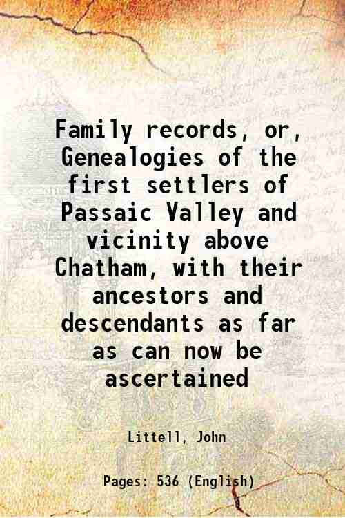 Family records, or, Genealogies of the first settlers of Passaic …