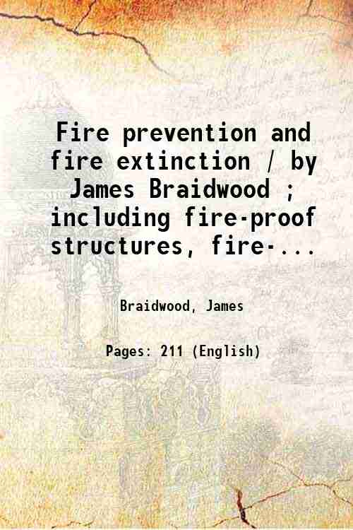 Fire prevention and fire extinction / by James Braidwood ; …