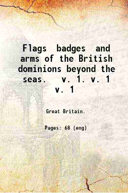 Flags, badges, and arms of the British dominions beyond the …