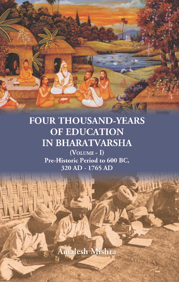 Four Thousand Years of Education in Bharatvarsha Pre-Historic Period to …