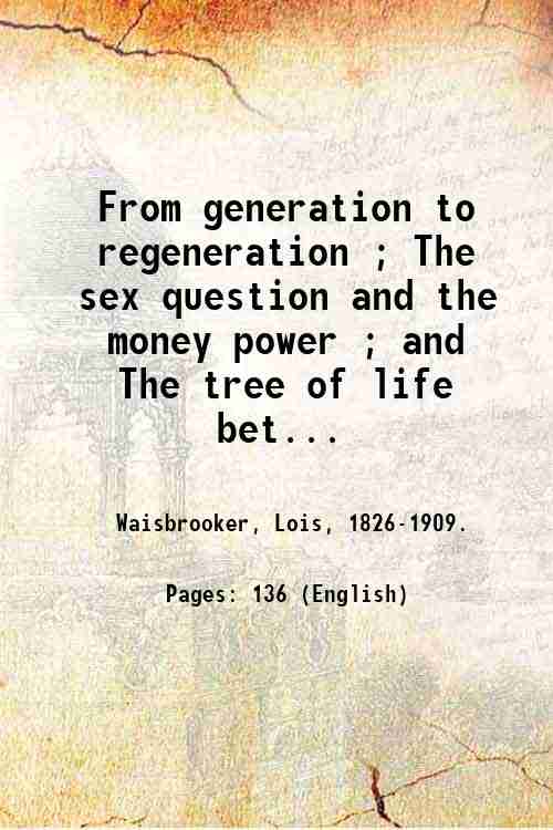From generation to regeneration ; The sex question and the …