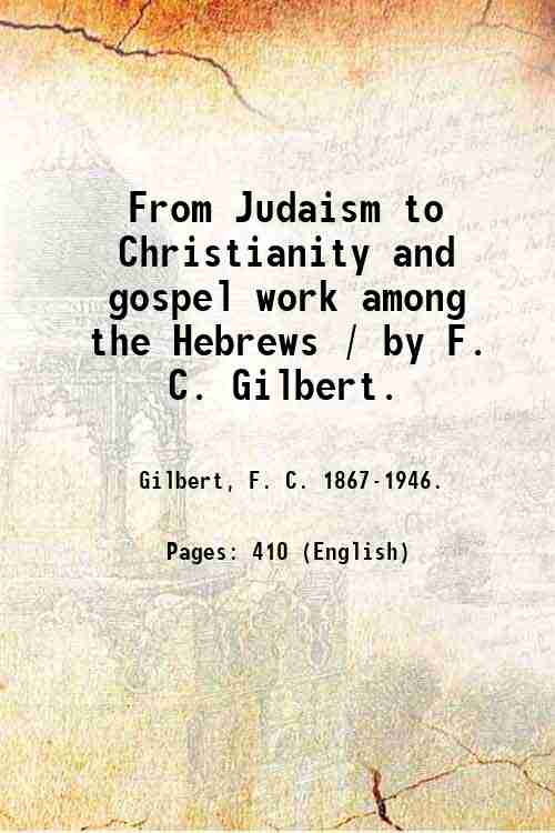 From Judaism to Christianity and gospel work among the Hebrews …