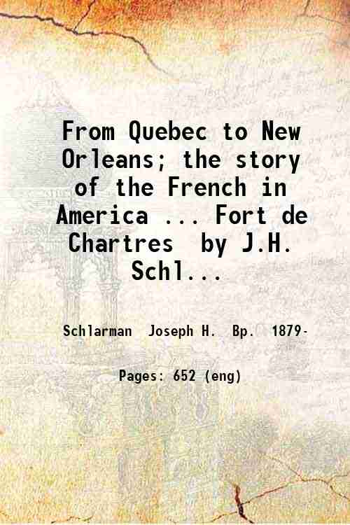 From Quebec to New Orleans; the story of the French …