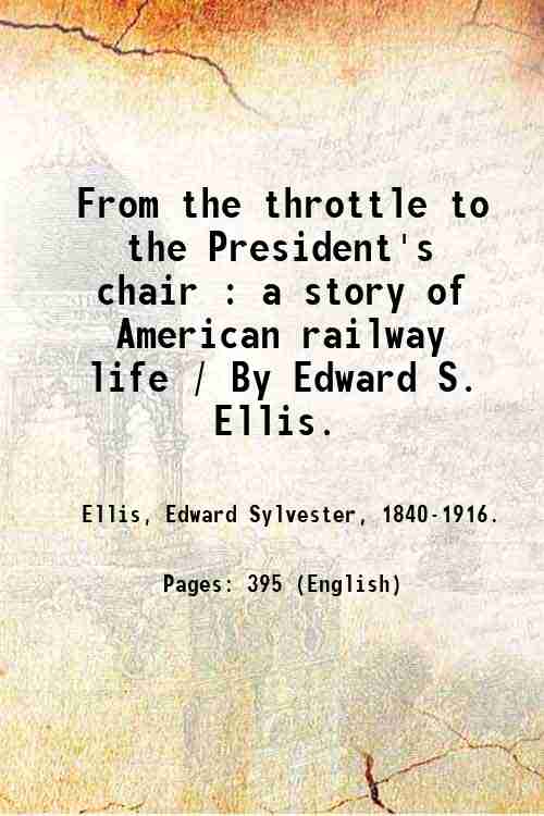 From the throttle to the President's chair : a story …