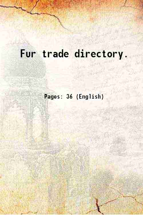 Fur trade directory. Volume 33-35 (1909/10-1911/12) 1911