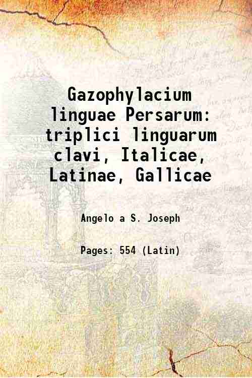 Gazophylacium linguae Persarum triplici linguarum clavi, Italicae, Latinae, Gallicae 1684