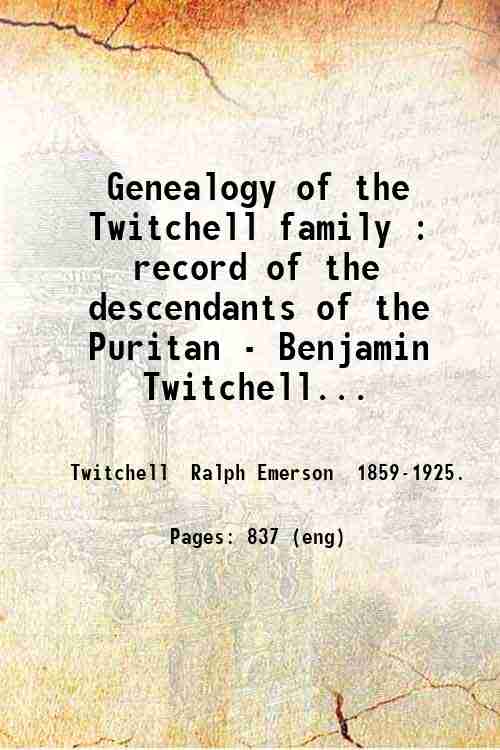Genealogy of the Twitchell family : record of the descendants …