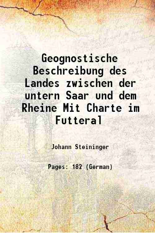 Geognostische Beschreibung des Landes zwischen der untern Saar und dem …