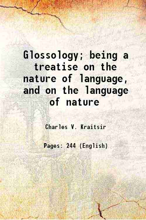 Glossology; being a treatise on the nature of language, and …