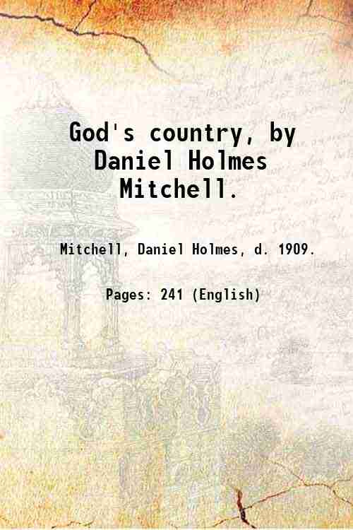 God's country, by Daniel Holmes Mitchell. 1910