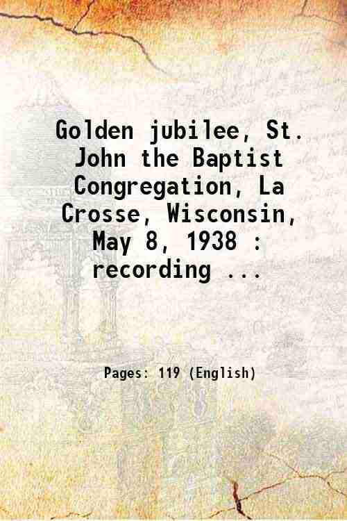 Golden jubilee, St. John the Baptist Congregation, La Crosse, Wisconsin, …
