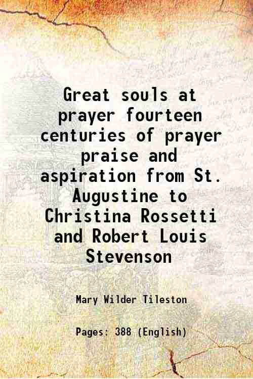 Great souls at prayer fourteen centuries of prayer praise and …