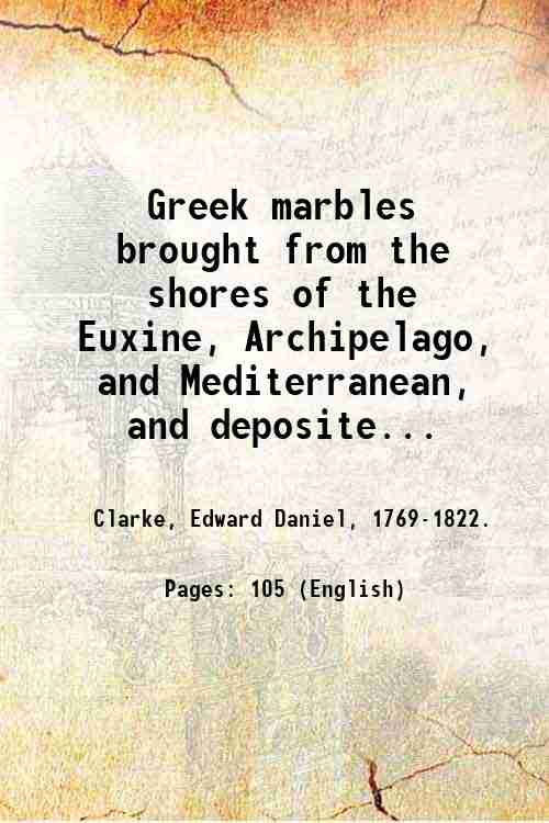 Greek marbles brought from the shores of the Euxine, Archipelago, …