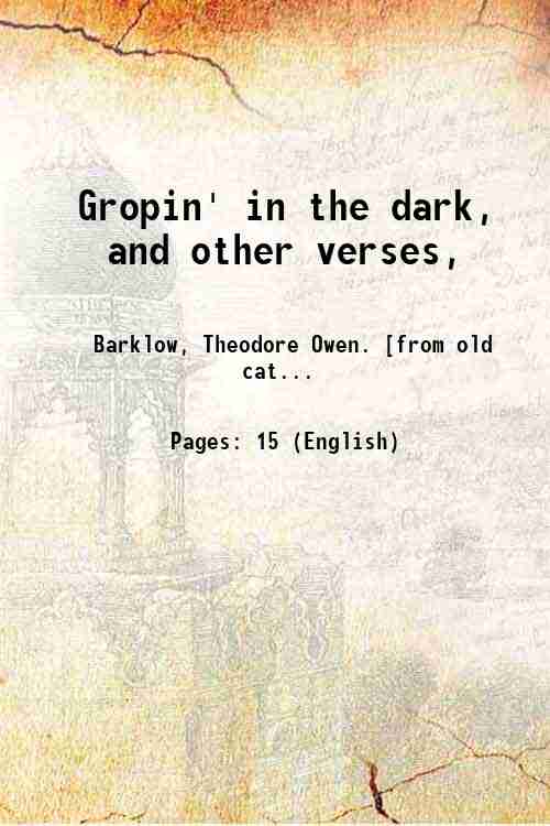 Gropin' in the dark, and other verses, 1916