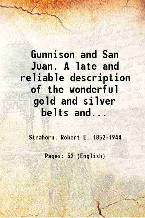 Gunnison and San Juan. A late and reliable description of …