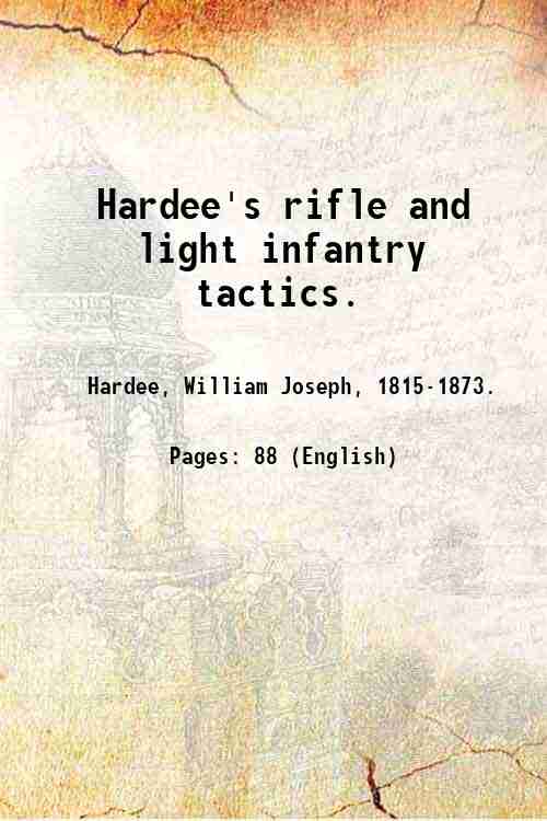 Hardee's rifle and light infantry tactics. 1861
