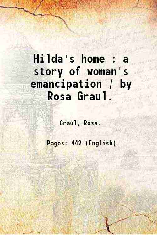 Hilda's home : a story of woman's emancipation / by …