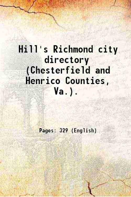 Hill's Richmond city directory (Chesterfield and Henrico Counties, Va.). Volume …