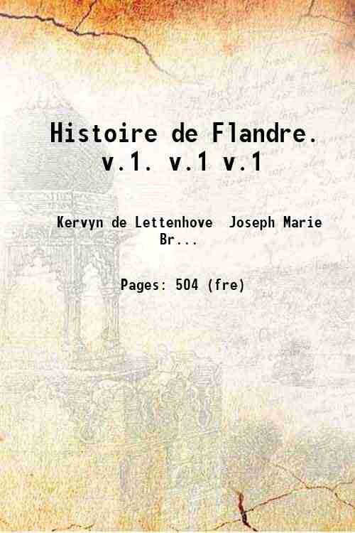 Histoire de Flandre Volume 1 1847