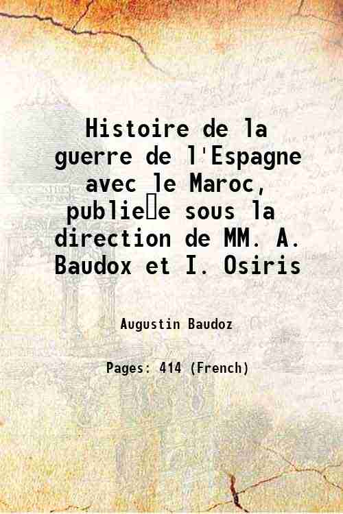 Histoire de la guerre de l'Espagne avec le Maroc, publieÅe …