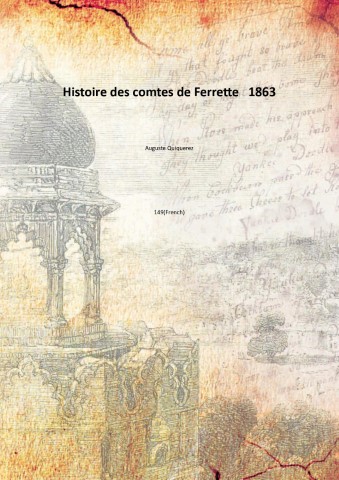 Histoire des comtes de Ferrette 1863