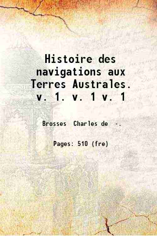 Histoire des navigations aux Terres Australes. Volume 1 1756