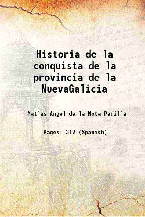 Historia de la conquista de la provincia de la NuevaGalicia …