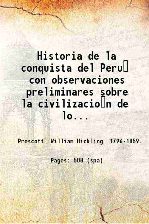 Historia de la conquista del Peru?, con observaciones preliminares sobre …