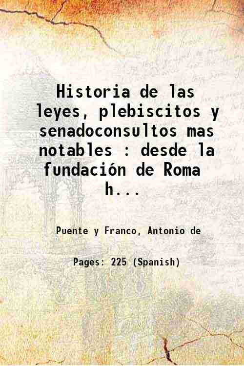 Historia de las leyes, plebiscitos y senadoconsultos mas notables : …