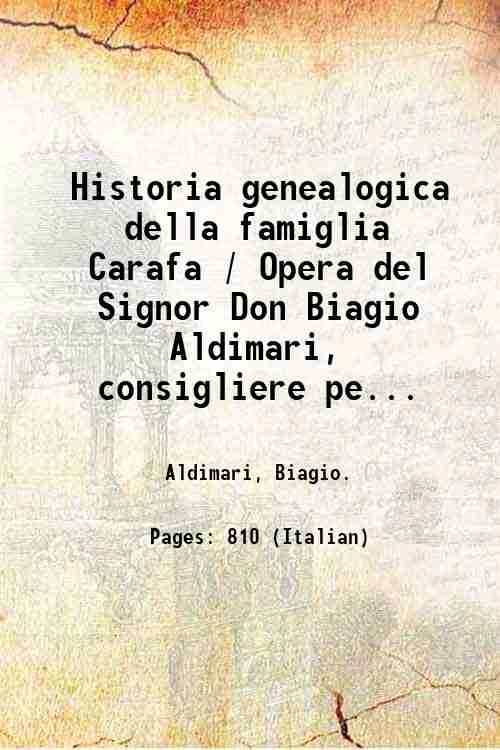 Historia genealogica della famiglia Carafa / Opera del Signor Don …
