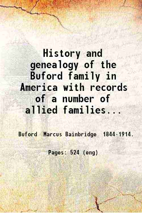 History and genealogy of the Buford family in America with …