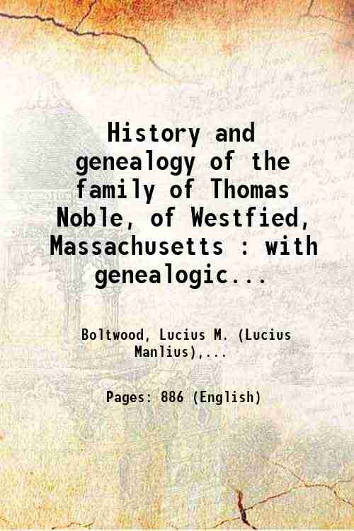 History and genealogy of the family of Thomas Noble, of …