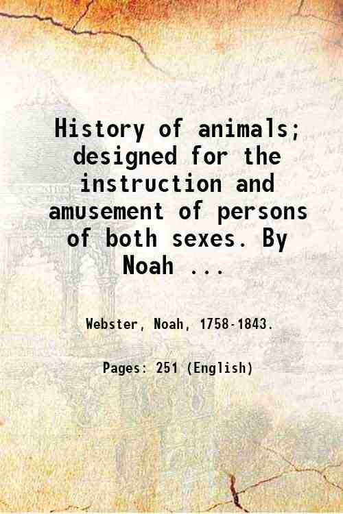 History of animals; designed for the instruction and amusement of …